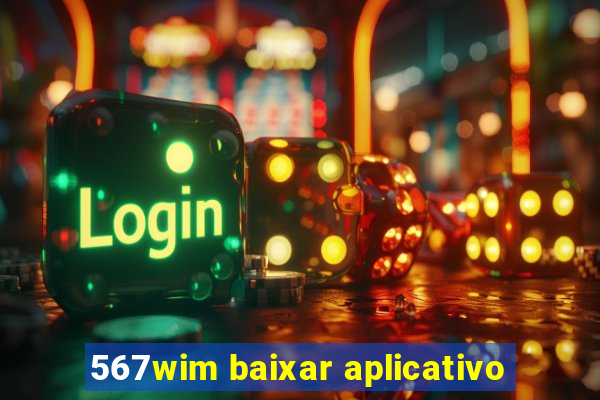 567wim baixar aplicativo